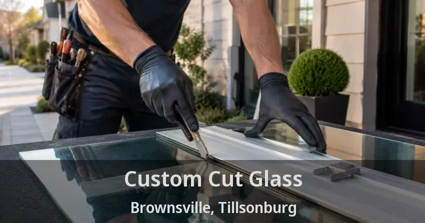 Custom Cut Glass Brownsville, Tillsonburg - ON