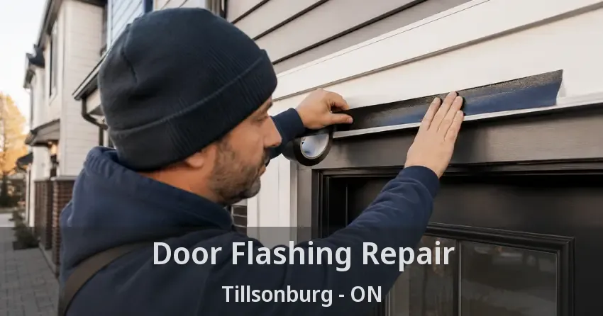 Door Flashing Repair Tillsonburg - ON