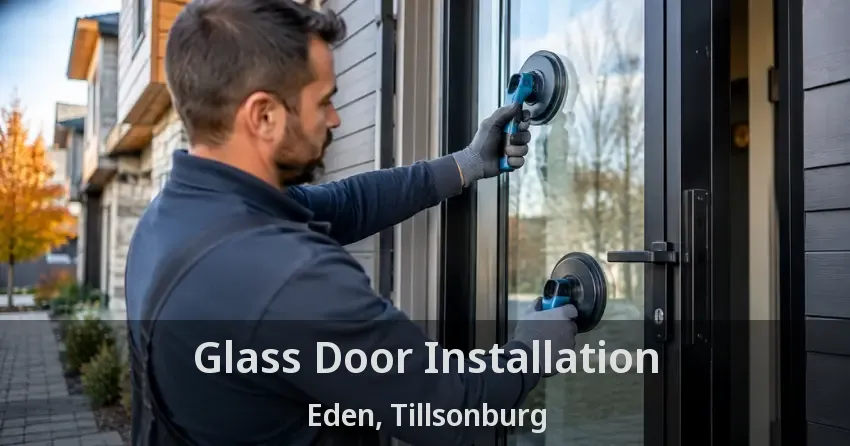 Glass Door Installation Eden, Tillsonburg - ON