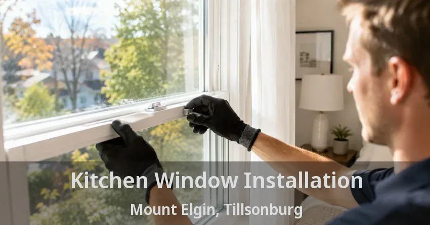 Kitchen Window Installation Mount Elgin, Tillsonburg - ON