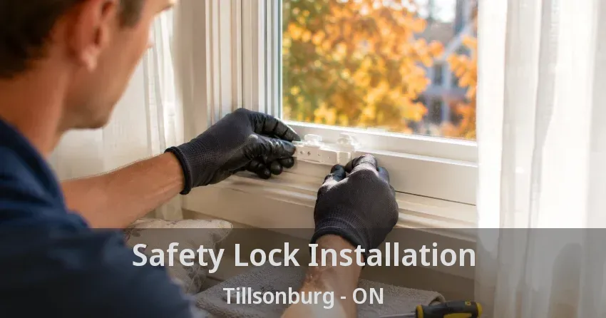 Safety Lock Installation Tillsonburg - ON